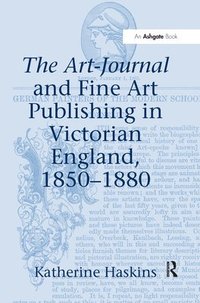 bokomslag The Art-Journal and Fine Art Publishing in Victorian England, 1850-1880