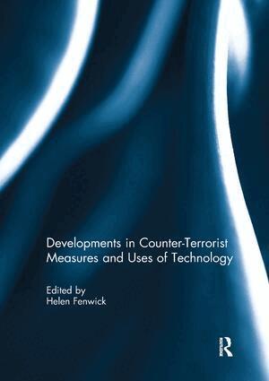 Helen Fenwick - Developments in Counter-Terrorist Measures and Uses of Technology, Häftad