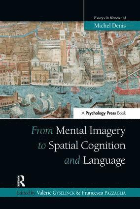 Valérie Gyselinck, Francesca Pazzaglia, Valerie Gyselinck, Italy) Pazzaglia, Francesca (Department of General Psychology, University of Padua - From Mental Imagery to Spatial Cognition and Language, Häftad
