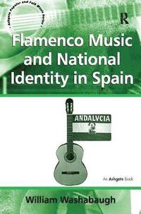 bokomslag Flamenco Music and National Identity in Spain