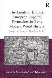 bokomslag The Limits of Empire: European Imperial Formations in Early Modern World History