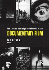 bokomslag The Concise Routledge Encyclopedia of the Documentary Film