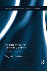 bokomslag The Epic Trickster in American Literature