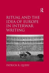 bokomslag Ritual and the Idea of Europe in Interwar Writing