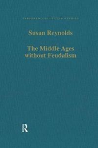 bokomslag The Middle Ages without Feudalism