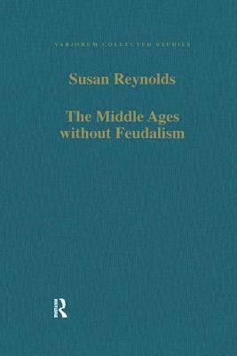 bokomslag The Middle Ages without Feudalism