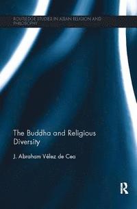 bokomslag The Buddha and Religious Diversity