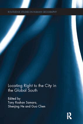Tony Samara, Shenjing He, Guo Chen - Locating Right to the City in the Global South, Häftad