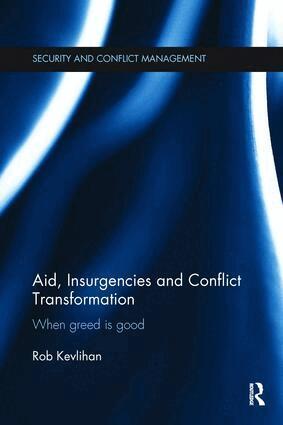 Rob Kevlihan - Aid, Insurgencies and Conflict Transformation, Häftad