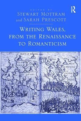 Writing Wales, from the Renaissance to Romanticism 1