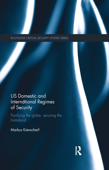 bokomslag US Domestic and International Regimes of Security