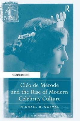 Clo de Mrode and the Rise of Modern Celebrity Culture 1