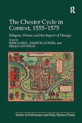 Jessica Dell, David Klausner, Helen Ostovich - Chester Cycle in Context, 1555-1575, Häftad