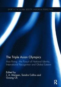 bokomslag The Triple Asian Olympics - Asia Rising