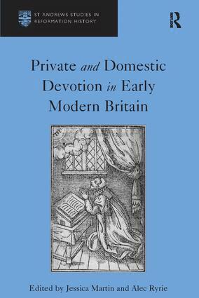 Alec Ryrie, Jessica Martin - Private and Domestic Devotion in Early Modern Britain, Häftad