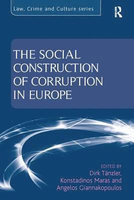 Dirk Tänzler, Konstadinos Maras, Dirk Tanzler - Social Construction of Corruption in Europe, Häftad