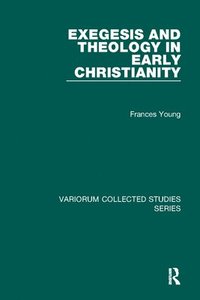 bokomslag Exegesis and Theology in Early Christianity