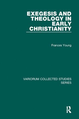 bokomslag Exegesis and Theology in Early Christianity