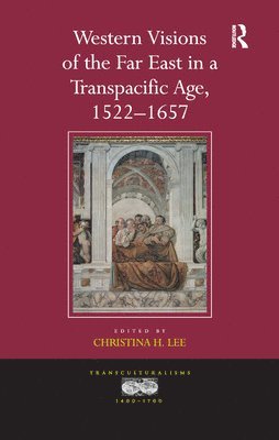 bokomslag Western Visions of the Far East in a Transpacific Age, 15221657