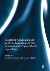 bokomslag Integrating Organizational Behavior Management with Industrial and Organizational Psychology