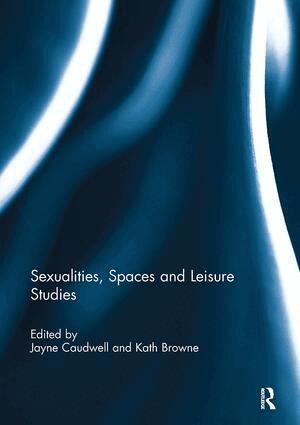 Jayne Caudwell, Kath Browne - Sexualities, Spaces and Leisure Studies, Häftad