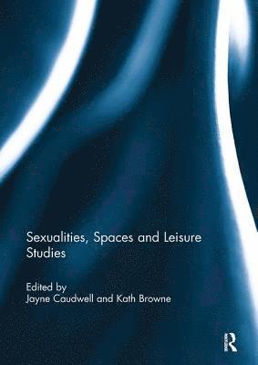 bokomslag Sexualities, Spaces and Leisure Studies