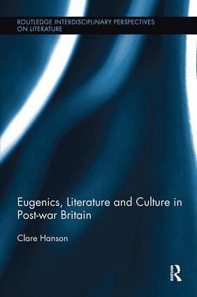 Clare Hanson - Eugenics, Literature, and Culture in Post-war Britain, Häftad