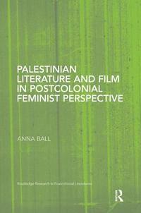 bokomslag Palestinian Literature and Film in Postcolonial Feminist Perspective