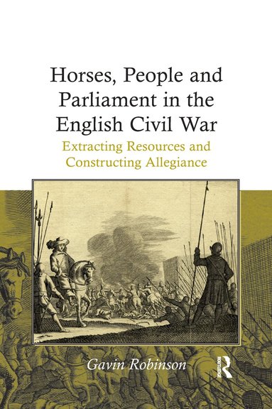 Gavin Robinson - Horses, People and Parliament in the English Civil War, Häftad