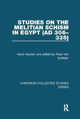 Studies on the Melitian Schism in Egypt (AD 306335) 1