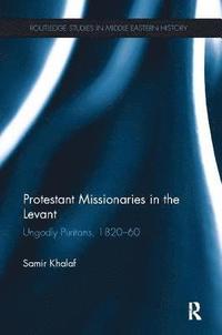 bokomslag Protestant Missionaries in the Levant