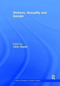 bokomslag Dickens, Sexuality and Gender