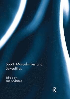 Sport, Masculinities and Sexualities 1