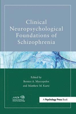 bokomslag Clinical Neuropsychological Foundations of Schizophrenia