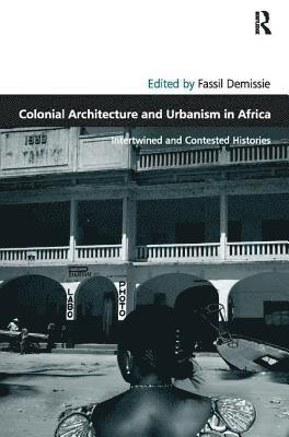 Colonial Architecture and Urbanism in Africa 1