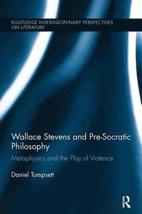 bokomslag Wallace Stevens and Pre-Socratic Philosophy