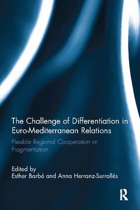Esther Barbé, Anna Herranz-Surrallés - Challenge of Differentiation in Euro-Mediterranean Relations, Häftad