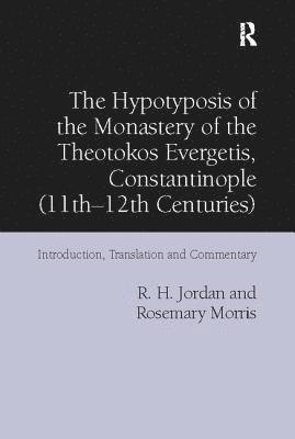 R. H. Jordan, Rosemary Morris - Hypotyposis of the Monastery of the Theotokos Evergetis, Constantinople (11th-12th Centuries), Häftad