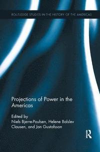 bokomslag Projections of Power in the Americas