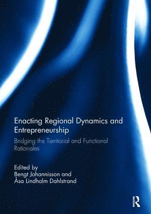 Enacting Regional Dynamics and Entrepreneurship 1