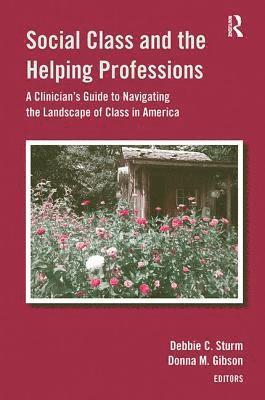 Deborah Crawford Sturm, Donna M. Gibson, USA) Crawford Sturm, Deborah (James Madison University, Virginia, USA) Gibson, Donna M. (University of South Carolina - Social Class and the Helping Professions, Häftad