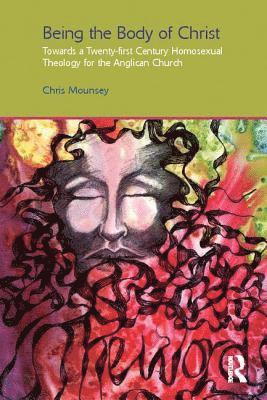 Chris Mounsey, UK) Mounsey, Chris (University of Winchester - Being the Body of Christ, Häftad