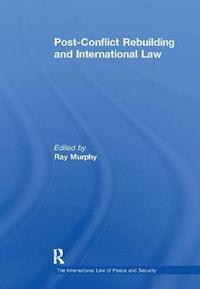 bokomslag Post-Conflict Rebuilding and International Law