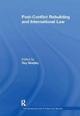 Post-Conflict Rebuilding and International Law 1