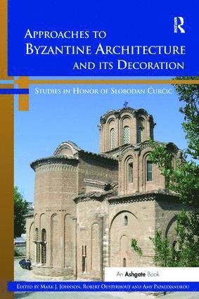 bokomslag Approaches to Byzantine Architecture and its Decoration