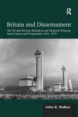 John R. Walker - Britain and Disarmament, Häftad