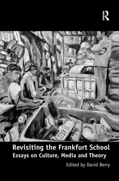 David Berry - Revisiting the Frankfurt School, Häftad