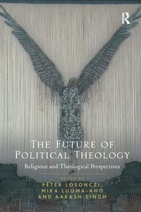 bokomslag The Future of Political Theology