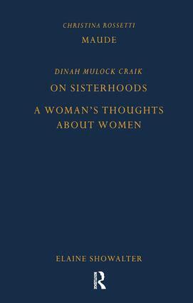 Christina Rossetti - Maude by Christina Rossetti, On Sisterhoods and A Woman's Thoughts About Women By Dinah Mulock Craik, Häftad