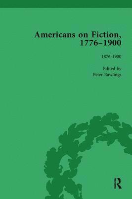 Americans on Fiction, 1776-1900 Volume 3 1